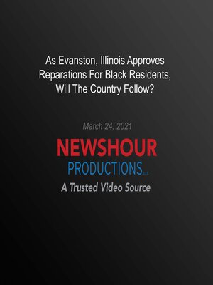 cover image of As Evanston, Illinois Approves Reparations For Black Residents, Will the Country Follow?